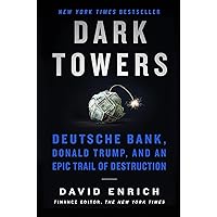 Dark Towers: Deutsche Bank, Donald Trump, and an Epic Trail of Destruction Dark Towers: Deutsche Bank, Donald Trump, and an Epic Trail of Destruction Hardcover Audible Audiobook Kindle Paperback MP3 CD