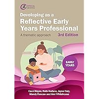 Developing as a Reflective Early Years Professional: A Thematic Approach Developing as a Reflective Early Years Professional: A Thematic Approach Kindle Paperback