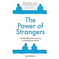 The Power of Strangers: The Benefits of Connecting in a Suspicious World The Power of Strangers: The Benefits of Connecting in a Suspicious World Hardcover Kindle Edition Audible Audiobooks Paperback