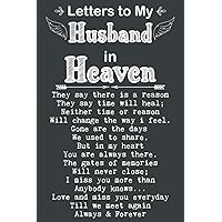 Letters to My Husband in Heaven Grief Quote Journal: Grieving the Loss of your Husband, Grief Journal, The Loss of Husband Journal, The gift of Grief ... Grieving Journal, 120 Lined Pages, 6x9 In