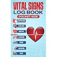 Vital Signs Log Book Pocket Size: Small Record Keeper for Health Information Vital Signs Log Book Pocket Size: Small Record Keeper for Health Information Paperback
