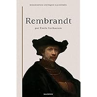Rembrandt: Biographie critique illustrée (French Edition) Rembrandt: Biographie critique illustrée (French Edition) Kindle Paperback