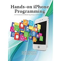 Hands-on iPhone Programming: An Introduction to Mobile App Design and Development