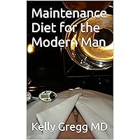 Maintenance Diet for the Modern Man Maintenance Diet for the Modern Man Kindle Audible Audiobook Hardcover Paperback