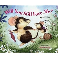 Will You Still Love Me? Will You Still Love Me? Hardcover Board book