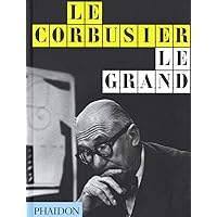 Le Corbusier: Le Grand Le Corbusier: Le Grand Hardcover Paperback