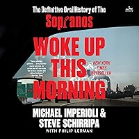 Woke Up This Morning: The Definitive Oral History of The Sopranos Woke Up This Morning: The Definitive Oral History of The Sopranos Audible Audiobook Hardcover Kindle Paperback Audio CD