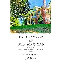 On the Corner of Garrison & Main: Inside the University of New Hampshire's Home On the Corner of Garrison & Main: Inside the University of New Hampshire's Home Paperback