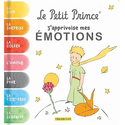 Le Petit Prince, J'apprivoise mes émotions: Avec des exercices pour gérer ses émotions (French Edition)
