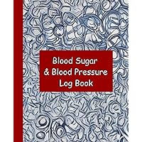 Blood Sugar & Pressure: 53 Week Logbook Tracker for Diabetes, Hypertension, or Hypotension