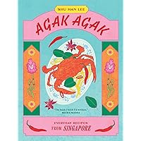 Agak Agak: Everyday Recipes from Singapore Agak Agak: Everyday Recipes from Singapore Hardcover Kindle