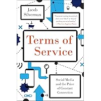 Terms of Service: Social Media and the Price of Constant Connection Terms of Service: Social Media and the Price of Constant Connection Kindle Hardcover Paperback