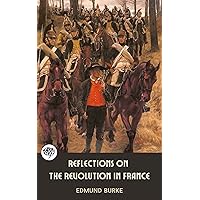 Reflections on The Revolution in France Reflections on The Revolution in France Kindle Paperback Audible Audiobook Hardcover Audio CD