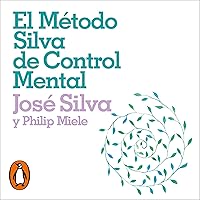 El método Silva de control mental [The Silva Mind Control Method] El método Silva de control mental [The Silva Mind Control Method] Paperback Audible Audiobook Kindle Mass Market Paperback