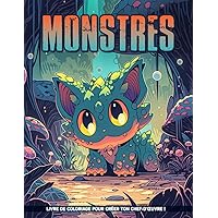 Livre de Coloriage Monstres: Locura De Monstruos Páginas De Colorear Para Todas Las Edades Y Ocasiones (French Edition)