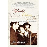 Woody, Cisco, and Me: Seamen Three in the Merchant Marine (Music in American Life) Woody, Cisco, and Me: Seamen Three in the Merchant Marine (Music in American Life) Hardcover Paperback