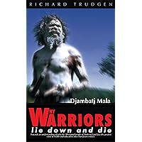 Why Warriors Lie Down and Die: Towards an understanding of why the Aboriginal people of Arnhem Land face the greatest crisis in health and education since European contact