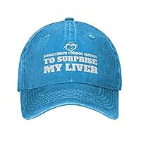 Funny Hat Sometimes I Drink Water to Surprise My Liver Hat for Men Baseball Caps Vintage Hats