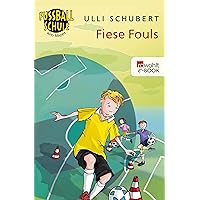 Fiese Fouls (Die Fußballschule am Meer 1) (German Edition) Fiese Fouls (Die Fußballschule am Meer 1) (German Edition) Kindle Paperback