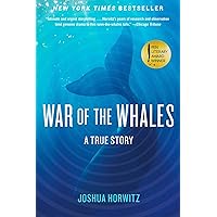 War of the Whales: A True Story War of the Whales: A True Story Kindle Paperback Audible Audiobook Hardcover Mass Market Paperback