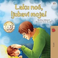 Goodnight, My Love! (Serbian Book for Kids - Latin alphabet) (Serbian Bedtime Collection - Latin) (Serbian Edition) Goodnight, My Love! (Serbian Book for Kids - Latin alphabet) (Serbian Bedtime Collection - Latin) (Serbian Edition) Paperback Hardcover