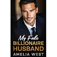 My Fake Billionaire Husband: An Enemies to Lovers Romance My Fake Billionaire Husband: An Enemies to Lovers Romance Kindle Paperback