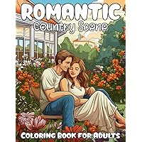 Romantic Country Scenes Coloring Book for Adults: Discover the Serenity of Love: A Romantic Coloring Expedition for Stress Relief and Relaxation, Perfect for Valentine's Day and Cherishing Couples Romantic Country Scenes Coloring Book for Adults: Discover the Serenity of Love: A Romantic Coloring Expedition for Stress Relief and Relaxation, Perfect for Valentine's Day and Cherishing Couples Paperback