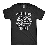 Mens This is My Dog Walking Tshirt Funny Pet Puppy Animal Lover Furbaby Graphic Novelty Tee
