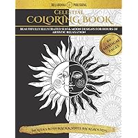 Celestial Coloring Book For Adults, Teens And Kids: 60 Sun, Moon & Star Designs For Stress And Anxiety Relief Celestial Coloring Book For Adults, Teens And Kids: 60 Sun, Moon & Star Designs For Stress And Anxiety Relief Paperback