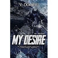 Mi Deseo (My Desire): Dark Mafia Romance (An Acapulco Affair) Mi Deseo (My Desire): Dark Mafia Romance (An Acapulco Affair) Paperback Kindle Hardcover