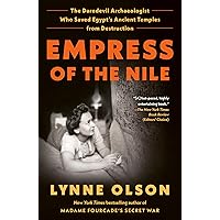 Empress of the Nile: The Daredevil Archaeologist Who Saved Egypt's Ancient Temples from Destruction Empress of the Nile: The Daredevil Archaeologist Who Saved Egypt's Ancient Temples from Destruction Kindle Audible Audiobook Paperback Hardcover