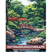 Entspannungstherapie Malbuch: Entspannende und therapeutische Malvorlagen für Erwachsene zur Entspannung mit Stressabbau, Naturkunst-Designs (German Edition)