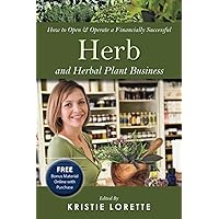 How to Open & Operate a Financially Successful Herb and Herbal Plant Business How to Open & Operate a Financially Successful Herb and Herbal Plant Business Paperback Kindle