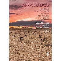 Arraigados: Historias de viticultores foráneos afincados en España