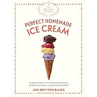 The Artisanal Kitchen: Perfect Homemade Ice Cream: The Best Make-It-Yourself Ice Creams, Sorbets, Sundaes, and Other Desserts The Artisanal Kitchen: Perfect Homemade Ice Cream: The Best Make-It-Yourself Ice Creams, Sorbets, Sundaes, and Other Desserts Hardcover Kindle