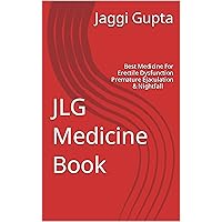 JLG Medicine Book: Best Medicine For Erectile Dysfunction Premature Ejaculation & Nightfall