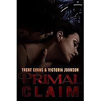 Primal Claim: A Rough Alpha Romance Primal Claim: A Rough Alpha Romance Kindle Paperback