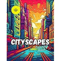 Cityscapes: Coloring Book: Immerse yourself in the vibrant streets of Tokyo, wander through the charming lanes of Paris, and feel the energy of New ... of the World: A Global Journey in Coloring)