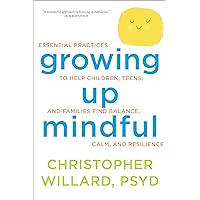 Growing Up Mindful Growing Up Mindful Paperback Kindle
