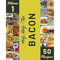 Holy Moly! Top 50 Bacon Recipes Volume 1: The Highest Rated Bacon Cookbook You Should Read Holy Moly! Top 50 Bacon Recipes Volume 1: The Highest Rated Bacon Cookbook You Should Read Paperback Kindle