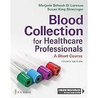 Blood Collection for Healthcare Professionals: A Short Course Blood Collection for Healthcare Professionals: A Short Course Paperback