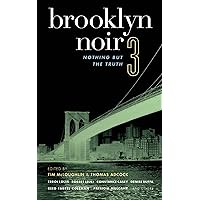 Brooklyn Noir 3: Nothing But the Truth (Akashic Noir) Brooklyn Noir 3: Nothing But the Truth (Akashic Noir) Kindle Paperback