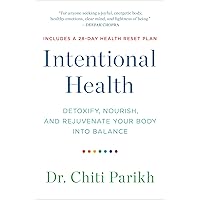 Intentional Health: Detoxify, Nourish, and Rejuvenate Your Body into Balance Intentional Health: Detoxify, Nourish, and Rejuvenate Your Body into Balance Paperback Audible Audiobook Kindle