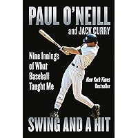 Swing and a Hit: Nine Innings of What Baseball Taught Me Swing and a Hit: Nine Innings of What Baseball Taught Me Hardcover Audible Audiobook Kindle Paperback