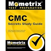 CMC Secrets Study Guide: CMC Review and Practice Test for the Cardiac Medicine Certification Exam [2nd Edition] CMC Secrets Study Guide: CMC Review and Practice Test for the Cardiac Medicine Certification Exam [2nd Edition] Paperback Kindle