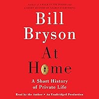 At Home: A Short History of Private Life At Home: A Short History of Private Life Audible Audiobook Paperback Kindle Hardcover Audio CD