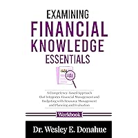 Examining Financial Knowledge Essentials: A Competency-Based Approach that Integrates Financial Management and Budgeting with Resource Management and Planning ... for Structured Learning Book 4302)