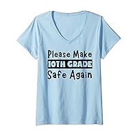 Womens Please Make 10th Grade Safe Again School Teachers Students V-Neck T-Shirt