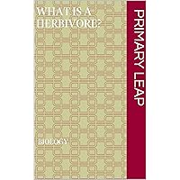 What is a herbivore? What is a herbivore? Kindle