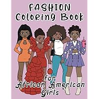 Fashion Coloring Book For African American Girls: Volume 2: Little Brown & Black Girls Coloring Book: With Natural Hair & Fun Beauty Fashion Styles (Black Girls Fashion Coloring Book)